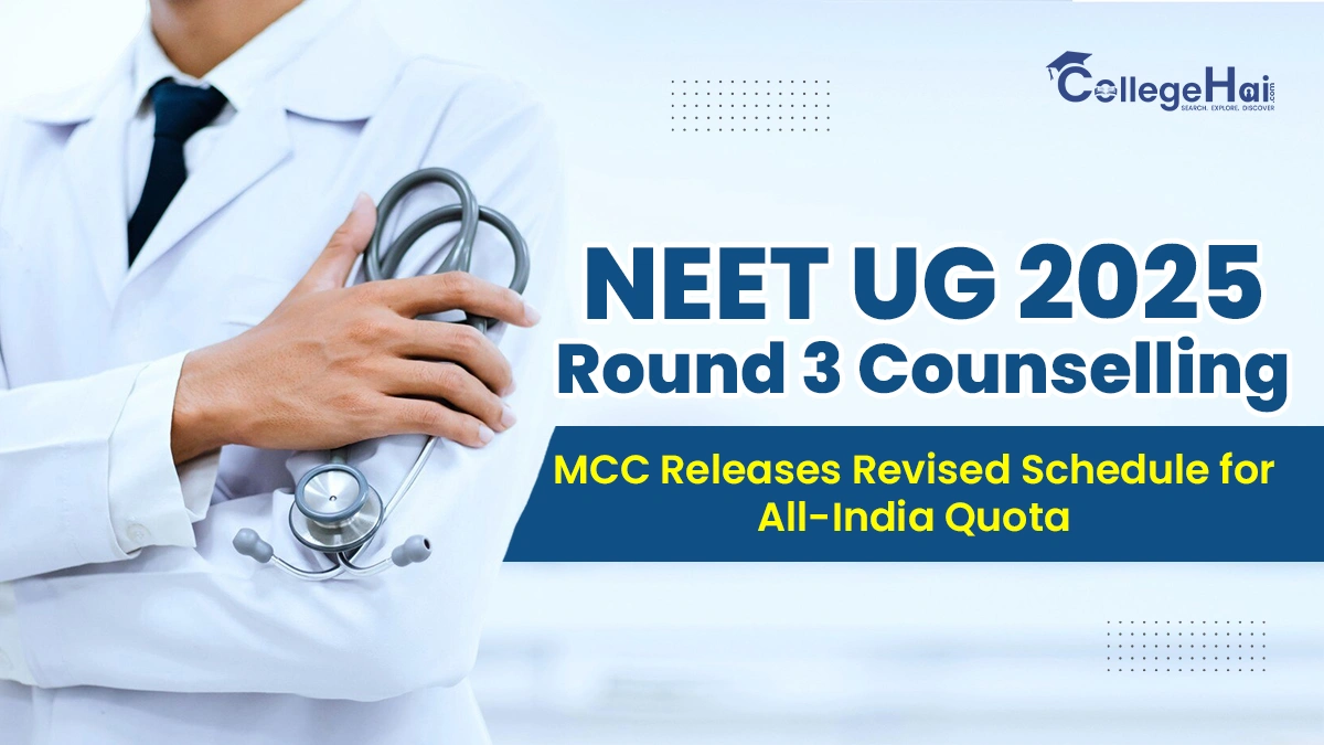 NEET UG 2025 Round 3 Counselling MCC Releases Revised Schedule for All-India Quota.webp